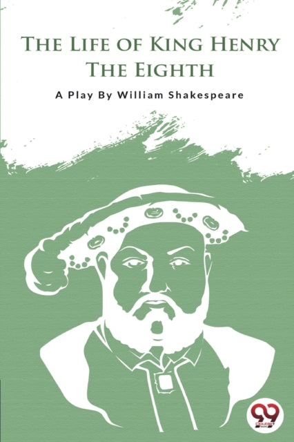 Book cover of: Life of King Henry the Eighth