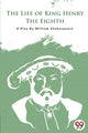 Book cover of: Life of King Henry the Eighth