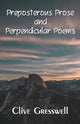 Book cover of: PREPOSTEROUS PROSE AND PERPENDICULAR POEMS