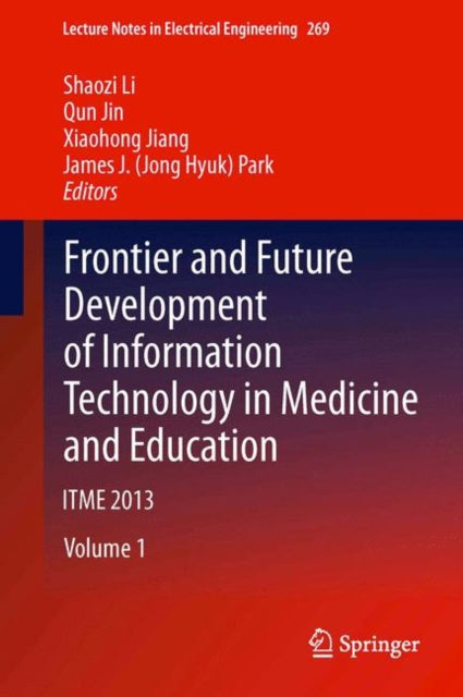 Book cover of: Frontier and Future Development of Information Technology in Medicine and Education. By: Shaozi Li