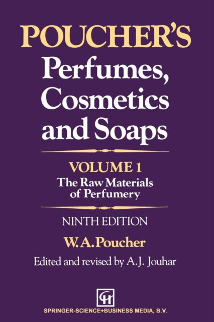 Book cover of: Poucher’s Perfumes, Cosmetics and Soaps — Volume 1. By: A. J. Jouhar