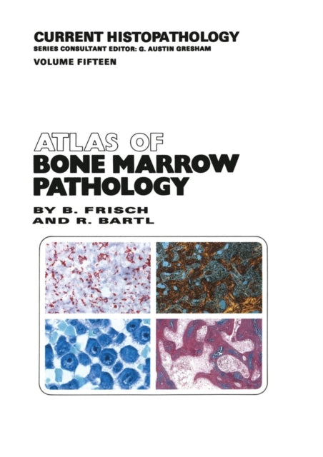 Book cover of: Atlas of Bone Marrow Pathology. By: Bertha Frisch