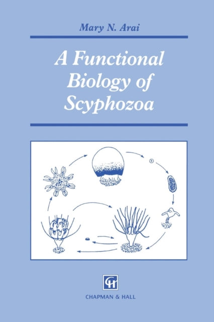 Book cover of: Functional Biology of Scyphozoa. By: Mary N. Arai