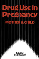 Book cover of: Drug Use in Pregnancy: Mother and Child. By: I.J. Chasnoff