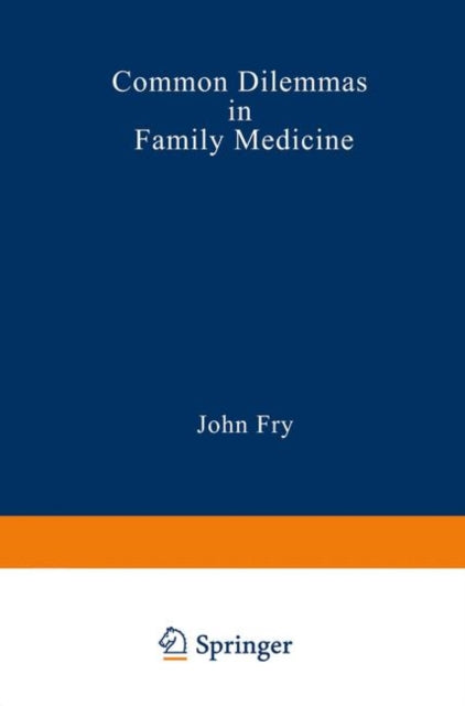 Book cover of: Common Dilemmas in Family Medicine. By: John Fry