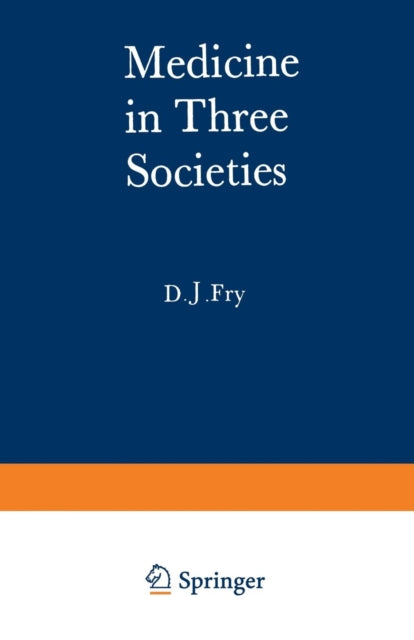 Book cover of: Medicine in Three Societies. By: John Fry