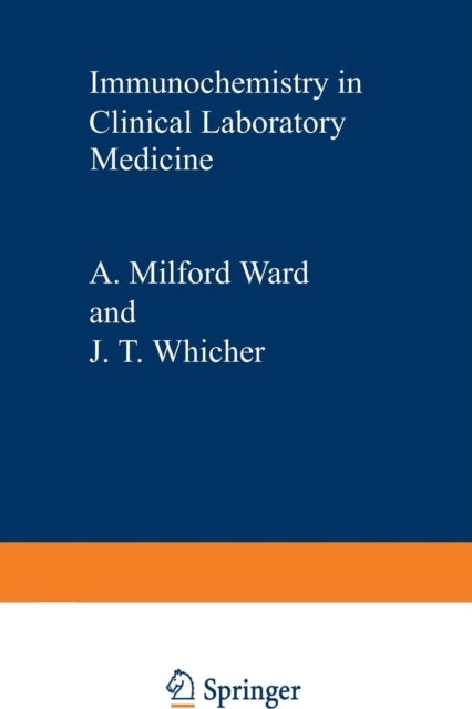 Book cover of: Immunochemistry in Clinical Laboratory Medicine. By: A. M. Ward