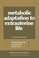 Book cover of: Metabolic Adaptation to Extrauterine Life. By: R. de Meyer