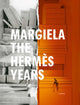 Book cover of: Margiela. The Hermes Years. By: DEBO, KAAT ET AL