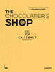 Book cover of: Chocolatier's Shop. By: The proud collective of Callebaut Chefs