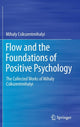 Book cover of: Flow and the Foundations of Positive Psychology. By: Mihaly Csikszentmihalyi
