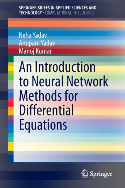 Book cover of: Introduction to Neural Network Methods for Differential Equations. By: Neha Yadav