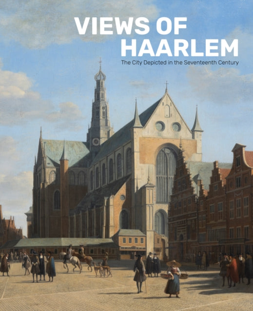 Book cover of: Views of Haarlem. By: Bruin MIDDELKOOP