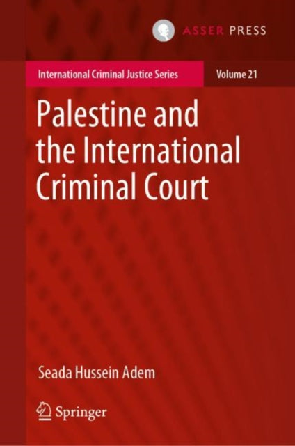 Book cover of: Palestine and the International Criminal Court. By: Seada Hussein Adem
