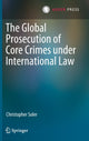 Book cover of: Global Prosecution of Core Crimes under International Law. By: Christopher Soler