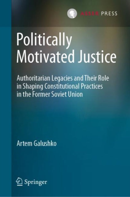 Book cover of: Politically Motivated Justice. By: Artem Galushko