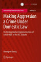 Book cover of: Making Aggression a Crime Under Domestic Law. By: Annegret Hartig