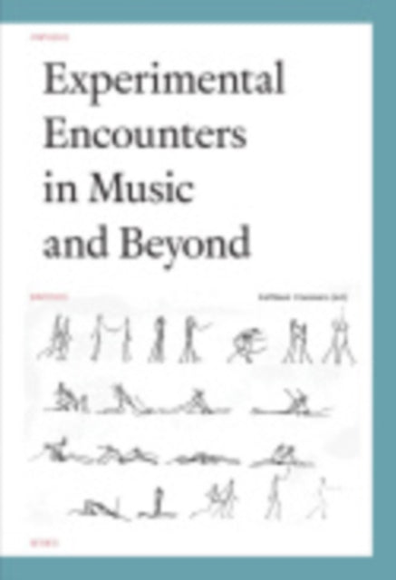Book cover of: Experimental Encounters in Music and Beyond. By: Kathleen Coessens