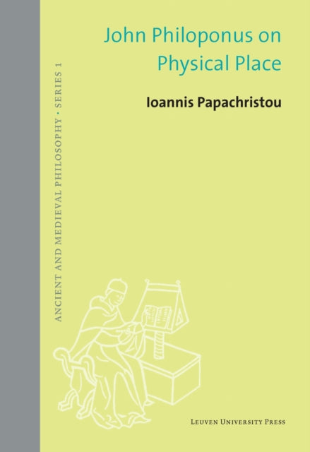Book cover of: John Philoponus on Physical Place. By: Ioannis Papachristou