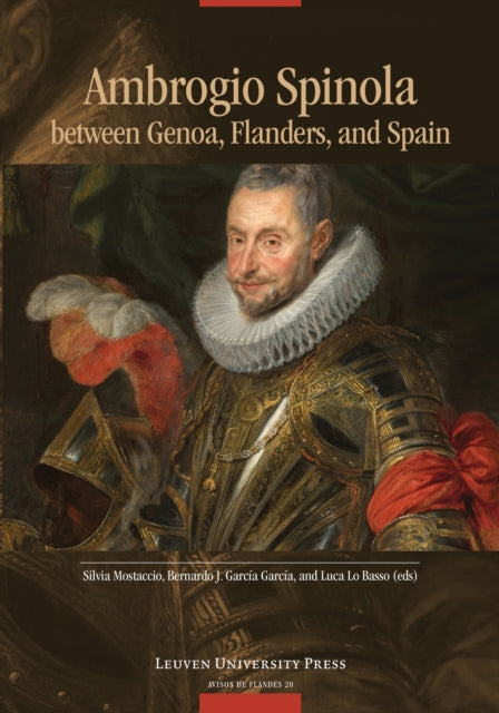 Book cover of: Ambrogio Spinola between Genoa, Flanders, and Spain. By: J. Garcia GARCI. . MOSTACCIO