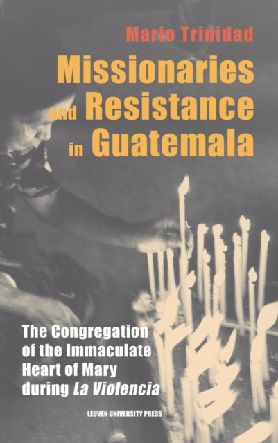 Book cover of: Missionaries and Resistance in Guatemala. By: TRINIDAD