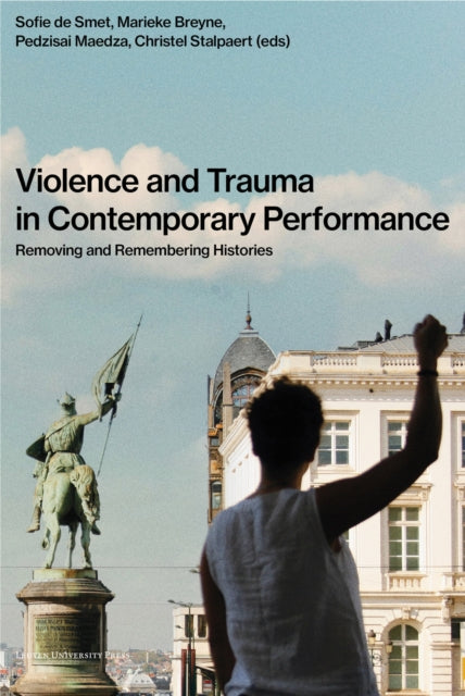 Book cover of: Violence and Trauma in Contemporary Performance
