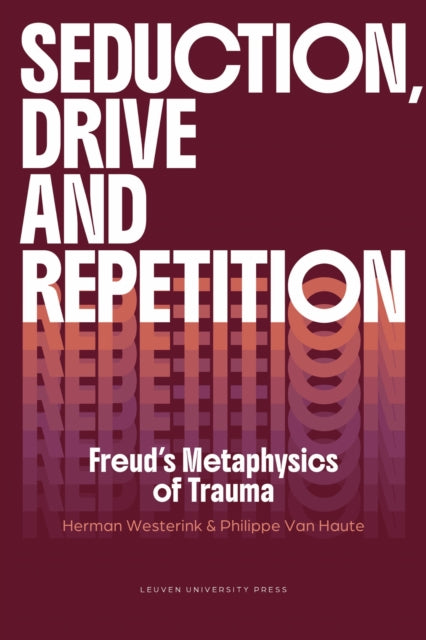 Book cover of: Seduction, Drive and Repetition