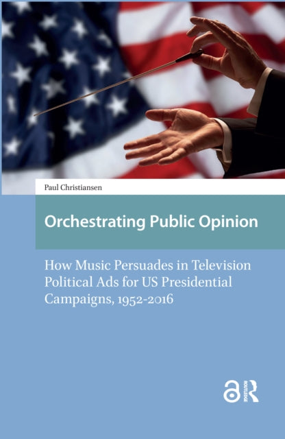 Book cover of: Orchestrating Public Opinion. By: Paul Christiansen