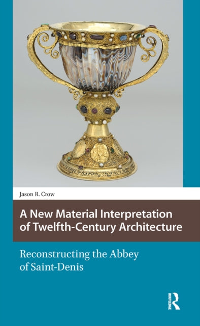 Book cover of: New Material Interpretation of Twelfth-Century Architecture. By: Jason Crow