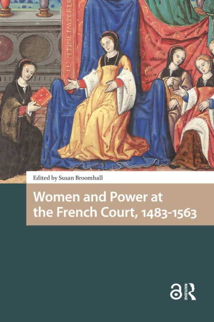Book cover of: Women and Power at the French Court, 1483-1563. By: Tamara H. Bentley