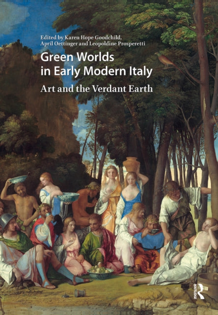 Book cover of: Green Worlds in Early Modern Italy. By: Karen Hope Goodchild