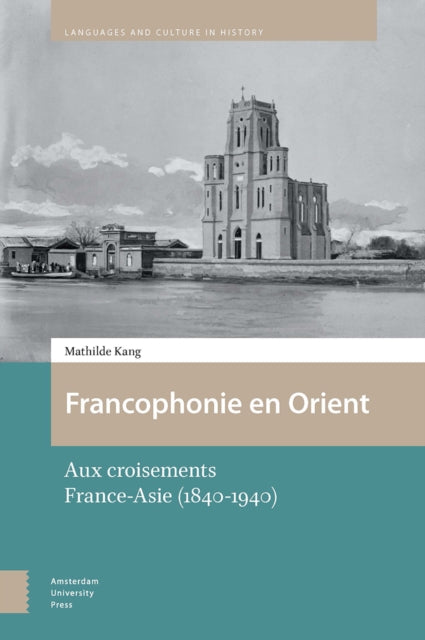 Book cover of: Francophonie en Orient. By: Mathilde Kang