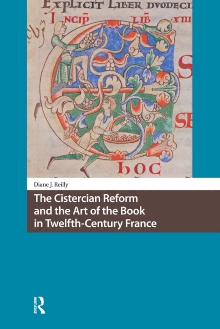 Book cover of: Cistercian Reform and the Art of the Book in Twelfth-Century France. By: Diane J. Reilly
