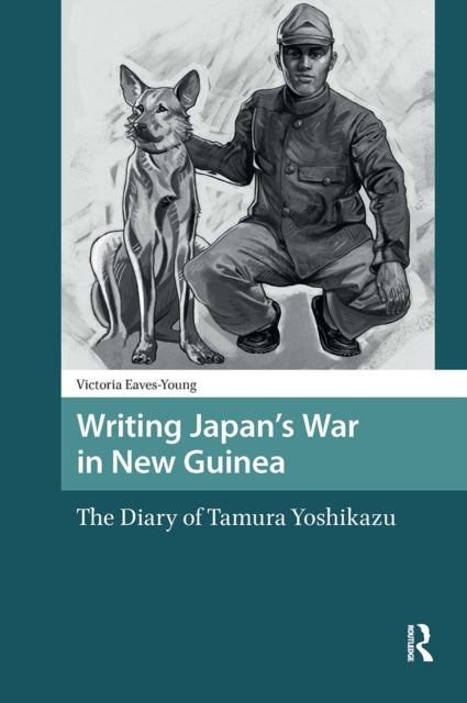Book cover of: Writing Japan's War in New Guinea. By: EAVES-YOUNG