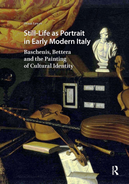 Book cover of: Still-Life as Portrait in Early Modern Italy. By: Ornat Lev-er
