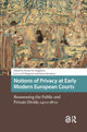 Book cover of: Notions of Privacy at Early Modern European Courts. By: Dustin M. Neighbors