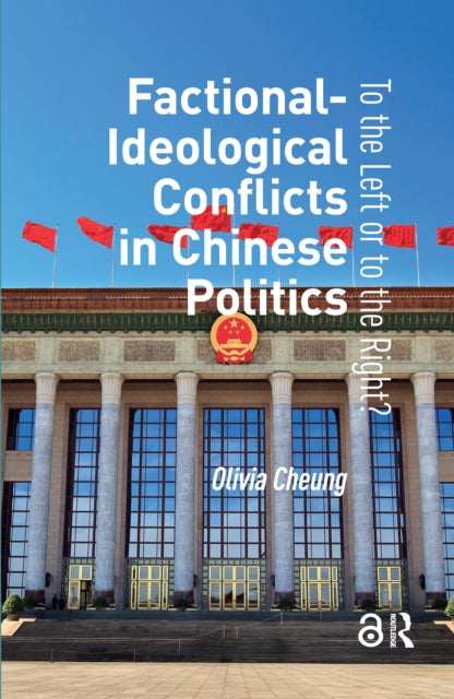 Book cover of: Factional-Ideological Conflicts in Chinese Politics. By: Olivia Cheung