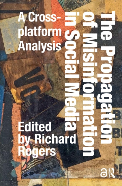 Book cover of: Propagation of Misinformation in Social Media. By: Richard Rogers