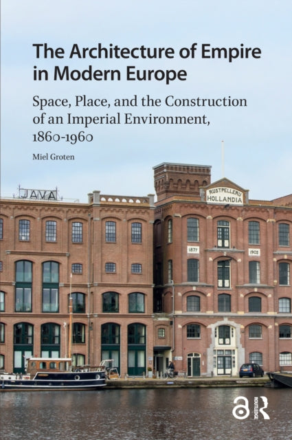 Book cover of: Architecture of Empire in Modern Europe. By: Miel Groten