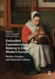 Book cover of: Embodied Experiences of Making in Early Modern Europe. By: Sarah A. Bendall