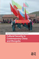 Book cover of: Cultural Security in Contemporary China and Mongolia. By: Jarmila Ptácková
