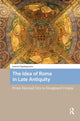 Book cover of: Idea of Rome in Late Antiquity. By: PAPADOPOULOS