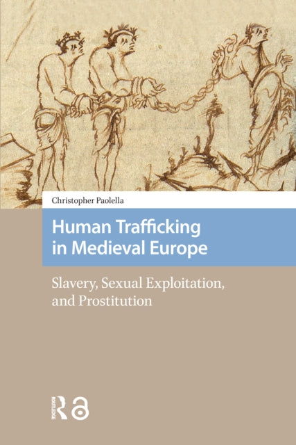 Book cover of: Human Trafficking in Medieval Europe. By: PAOLELLA