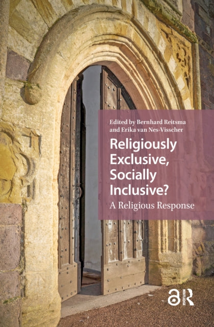 Book cover of: Religiously Exclusive, Socially Inclusive. By: Bernhard Reitsma