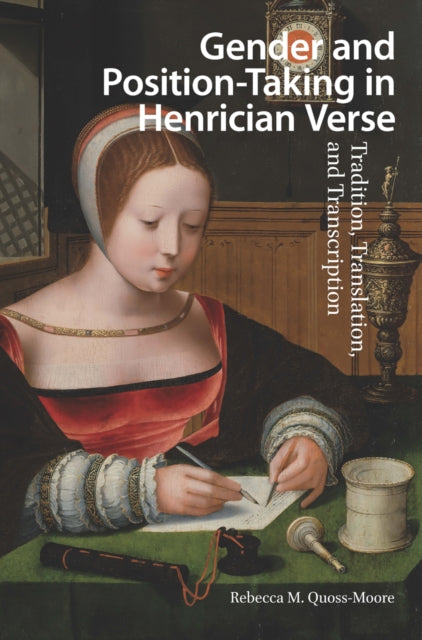 Book cover of: Gender and Position-Taking in Henrician Verse. By: Rebecca Quoss-Moore