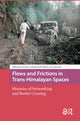 Book cover of: Flows and Frictions in Trans-Himalayan Spaces. By: Gunnel Cederlöf