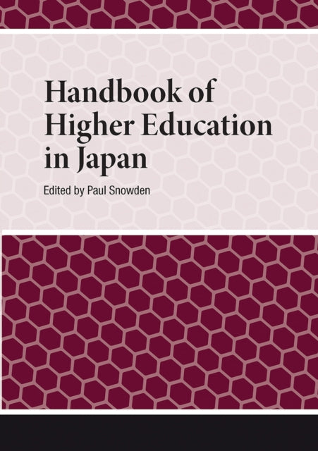 Book cover of: Handbook of Higher Education in Japan. By: Paul Snowden