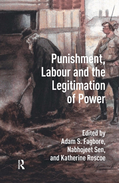 Book cover of: Punishment, Labour and the Legitimation of Power. By: Adam Fagbore