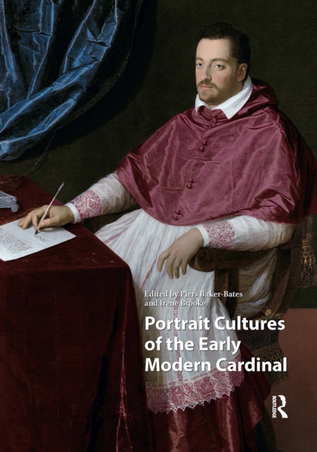 Book cover of: Portrait Cultures of the Early Modern Cardinal. By: Brooke BAKER-BATES