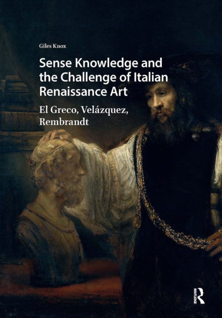 Book cover of: Sense Knowledge and the Challenge of Italian Renaissance Art. By: Giles Knox